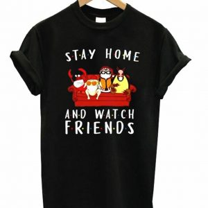 Stay Home and Watch Friends Classic T-Shirt – Black