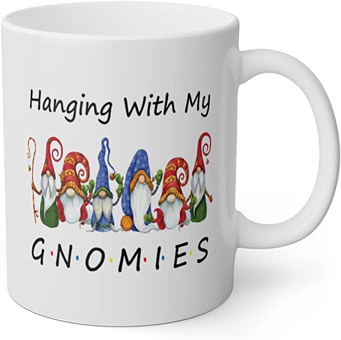DATDesigns Hanging With My Gnomies Funny Gnome Friend Christmas Coffee Mug – Great Gift Cup Idea Birthday Holiday Gifts For Family Friends 11oz, White, MUG-RU5MAQJ7MP-11oz