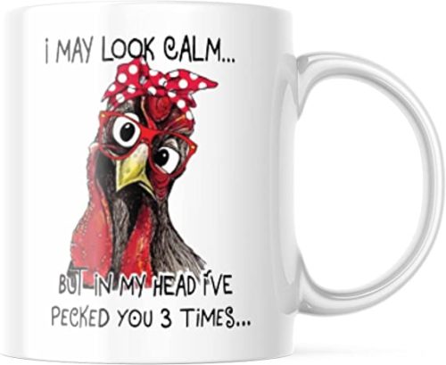 Coffee Mug I May Look Calm But In My Head I’ve Pecked You 3 Times, White