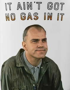 Sling Blade Karl Childers It Ain’t Got No Gas in It Simple Funny Stickers