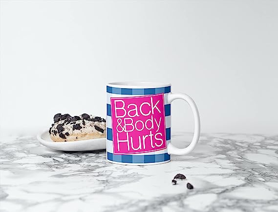 Back & Body Hurts – Funny Cute Sarcastic Coffee Mug – Tea Cup – Gift for Men, Women – 11 Ounce