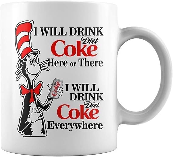 r.Seuss’s Love For Coke I Will Drink Diet Coke Here Or There Coffee Mug – 11Oz White Gift For Friend Lover Husband Wife Colleague Sibling In Birthday Christmas Thanksgiving