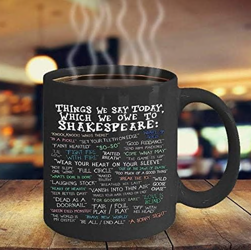 Things We Say Today Which We Owe To Shakespeare Coffee Mug Ceramic 11oz Great Gift Idea For Shakespeare Lovers With Shakespeare’s Sayings