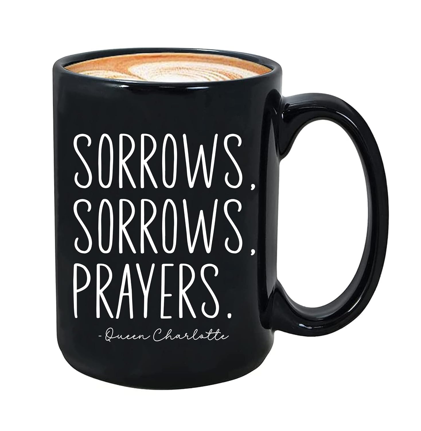 Sorrows, Sorrows, Prayers Mug, Sorrows and Prayers Mug, Quote Mug, Sorrows Sorrows Prayers Mug 11oz, Mug 15oz, Mug Coffee