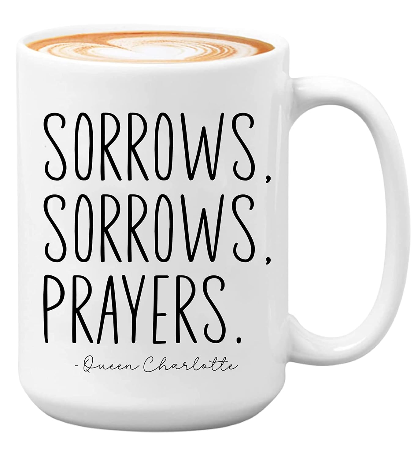 Sorrows, Sorrows, Prayers Mug, Sorrows and Prayers Mug, Quote Mug, Sorrows Sorrows Prayers Mug 11oz, Mug 15oz, Mug Coffee