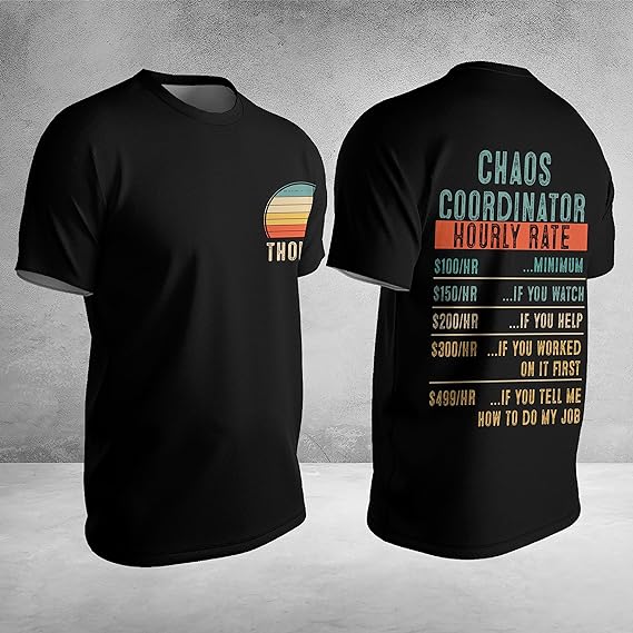 Personalized Shirt Chaos Coordinator Hourly Rate T-Shirt Custom t Shirts for Men Women Funny Chaos Coordinator Gifts for Friends Coworkers T Shirts Fashion 3D Digital Printing Short Sleeve Tees Tops