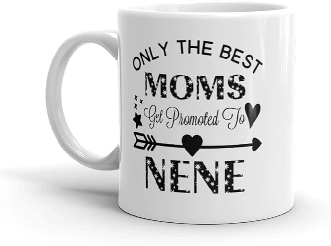“Only The Best Moms Get Promoted To Nene” Ceramic Coffee Mug/Cup (11 oz.) — Birthday Mother’s Day Christmas For Mom Mother Grandma
