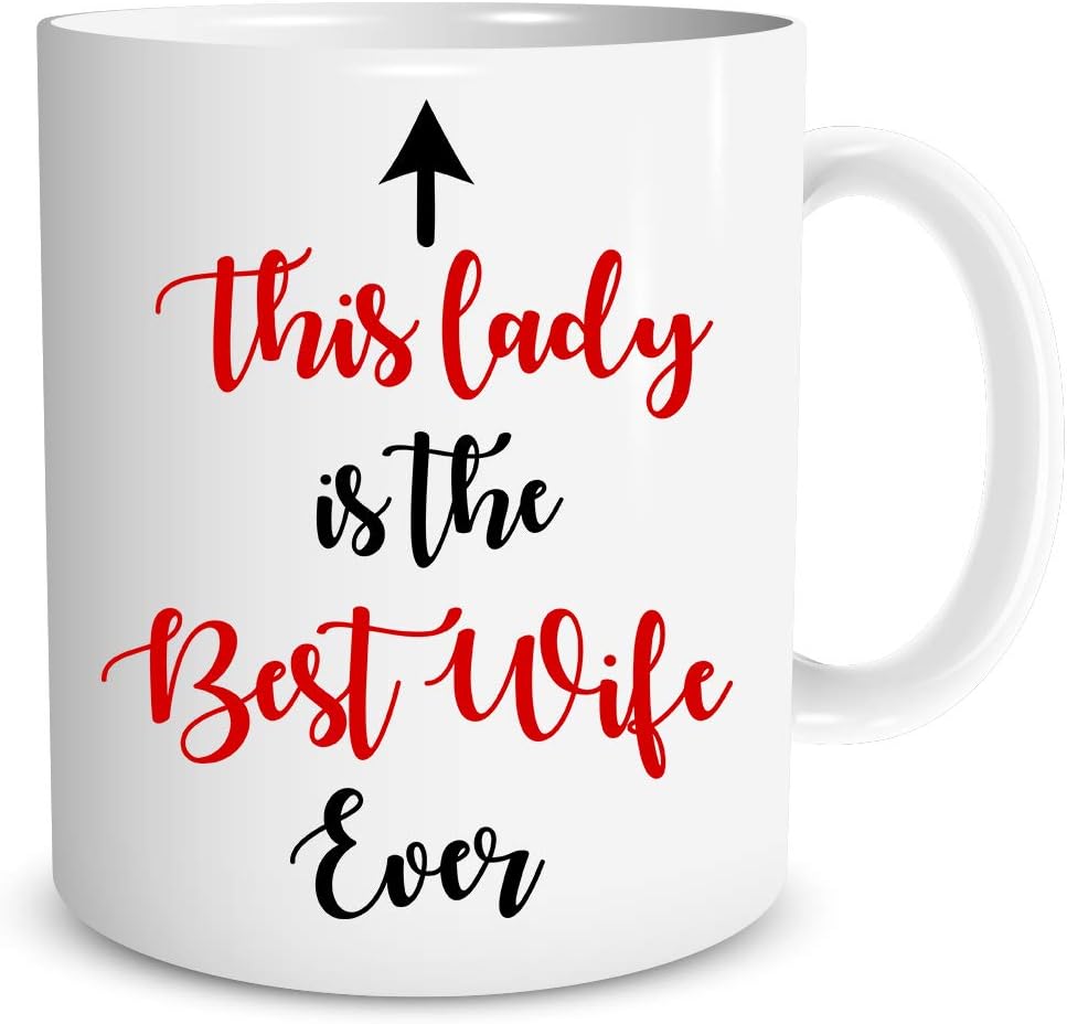 This Lady is The Best Wife Ever 11oz Coffee Mug Best Gifts for Wife Mom, Women Sister Grandma – Unique Gift Idea for Her From Daughter, Son or Husband – Birthday Gift For Wife Idea – by Funnwear
