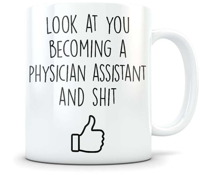 Physician Assistant Graduation Gifts – PA Graduates – Coffee Mug for Men and Women Students Class of 2018 – Funny Grad Diploma or Academic Degree Congratulations