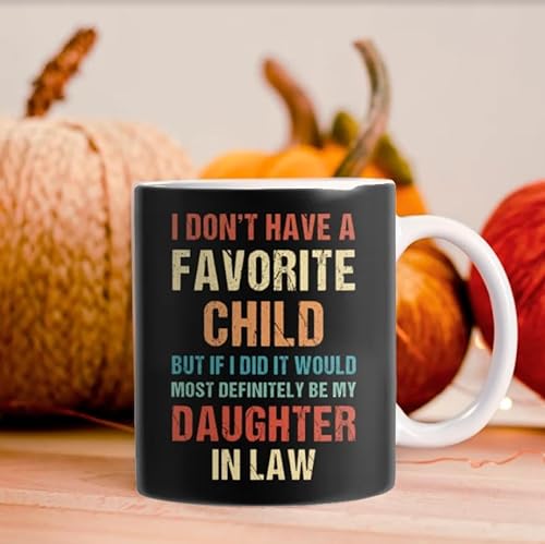 I Don’t Have A Favorite Child But If I Did It Would Most Definitely Be My Daughter In Law Mug