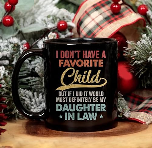 I Dont Have A Favorite Child But Definitely Daughter In Law Mug