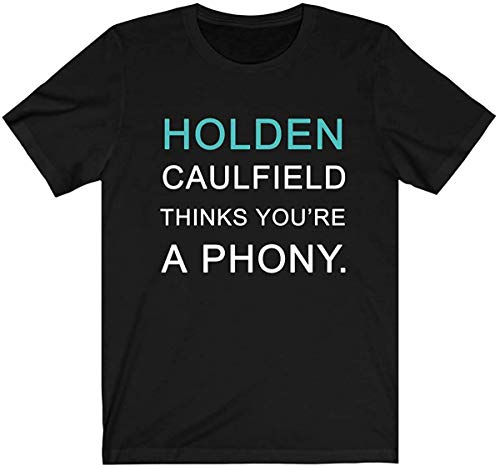 Holden Caulfield Thinks You’re A Phony Shirt