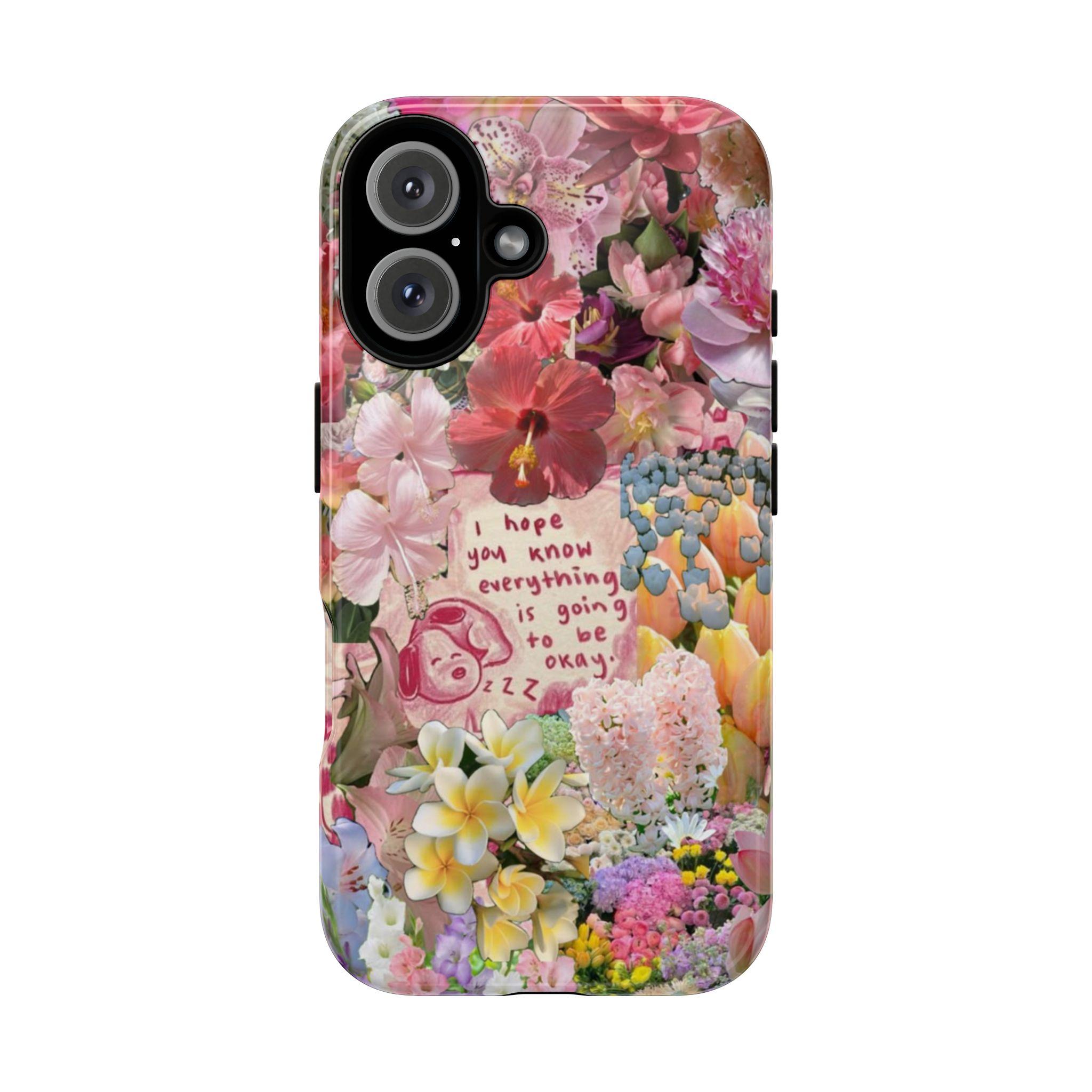 I hope you know everything is going to be okay Phone Case, Collage Pink Wildfloral Tough Phone Case, Gift for her, mom gifts