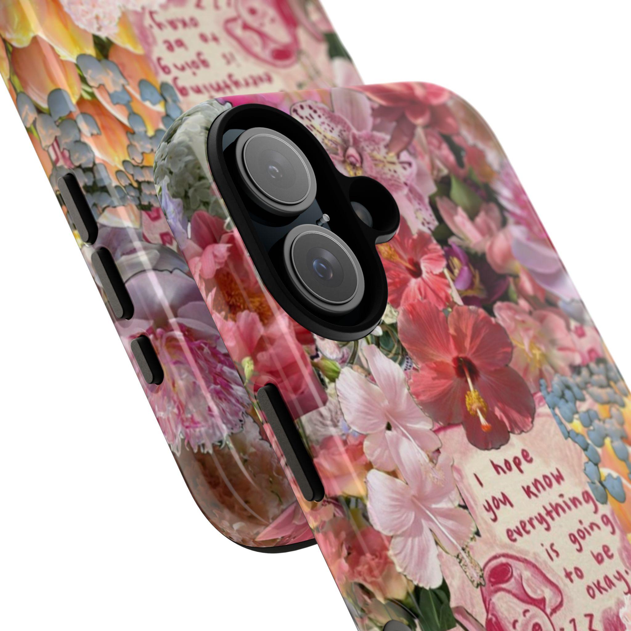 I hope you know everything is going to be okay Phone Case, Collage Pink Wildfloral Tough Phone Case, Gift for her, mom gifts