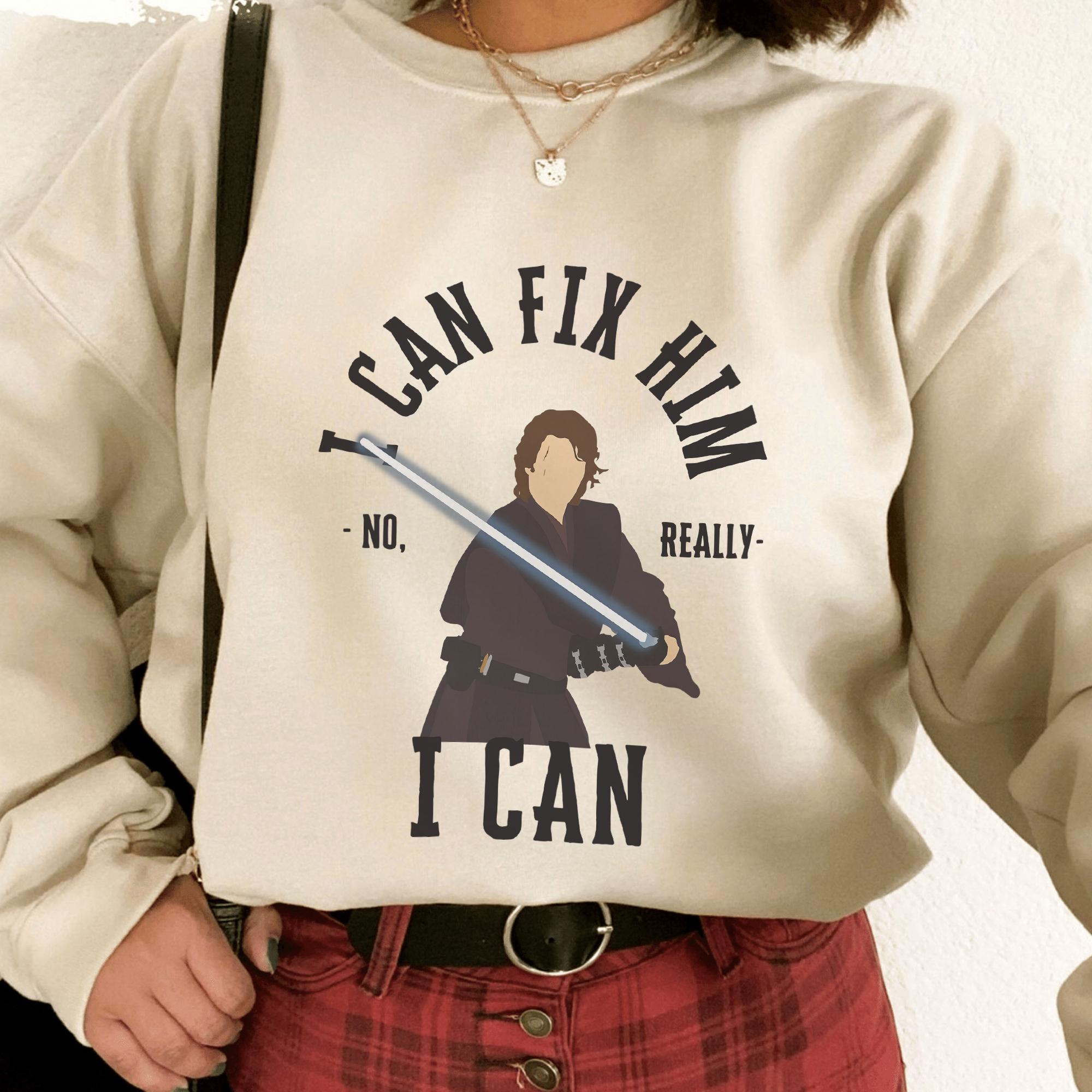 Ana kin Skywalker I Can Fix Him (No Really I Can), Movie Shirt