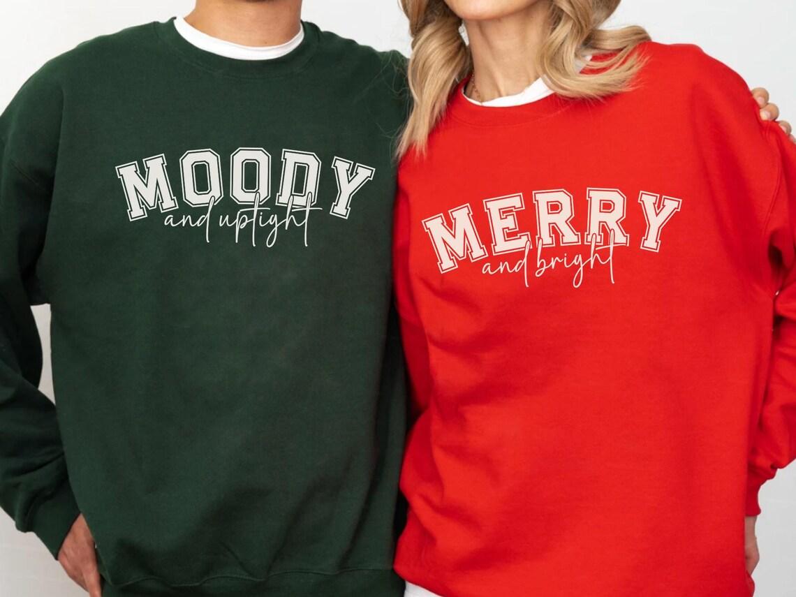 Merry and Bright, Moody and Uptight Shirt, Couple Christmas Sweatshirt, Funny Matching Christmas Tee, Married Holiday Gift