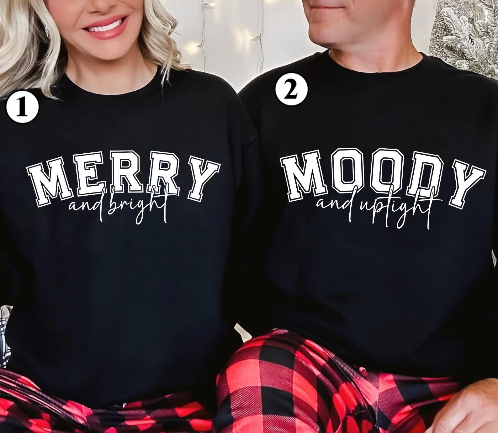 Merry and Bright, Moody and Uptight Shirt, Couple Christmas Sweatshirt, Funny Matching Christmas Tee, Married Holiday Gift