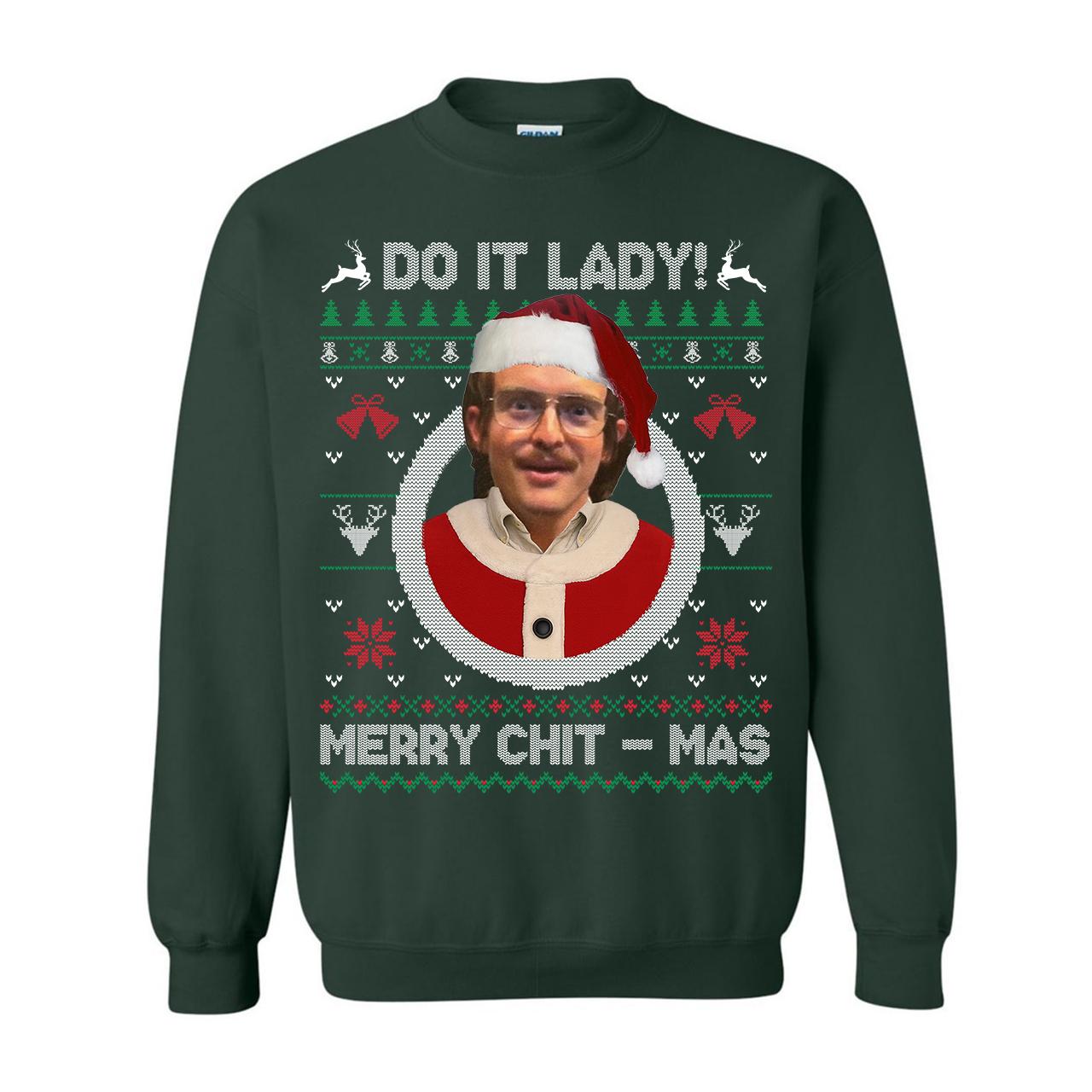Ugly Christmas Sweater Chit I Do It Lady, Funny Merry Chit-mas Xmas Sweathirt, Christmas Shirt