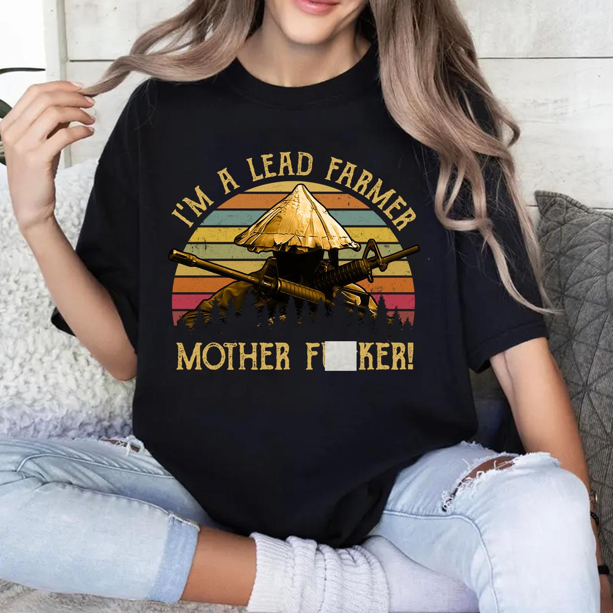 I’m A Lead Farmer Vintage Shirt, Army Movie Shirt, Funny Quotes Movie Tee, Meme Unisex Sweatshirt, Gift For Him, Gift For H
